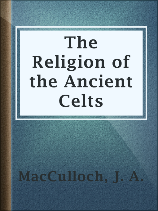 Title details for The Religion of the Ancient Celts by J. A. MacCulloch - Wait list
